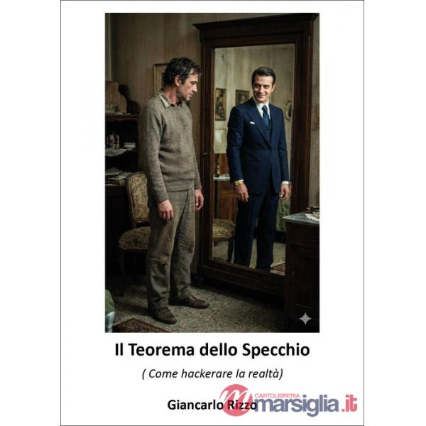 Teorema dello specchio. (Come hackerare la realtà) (Il)