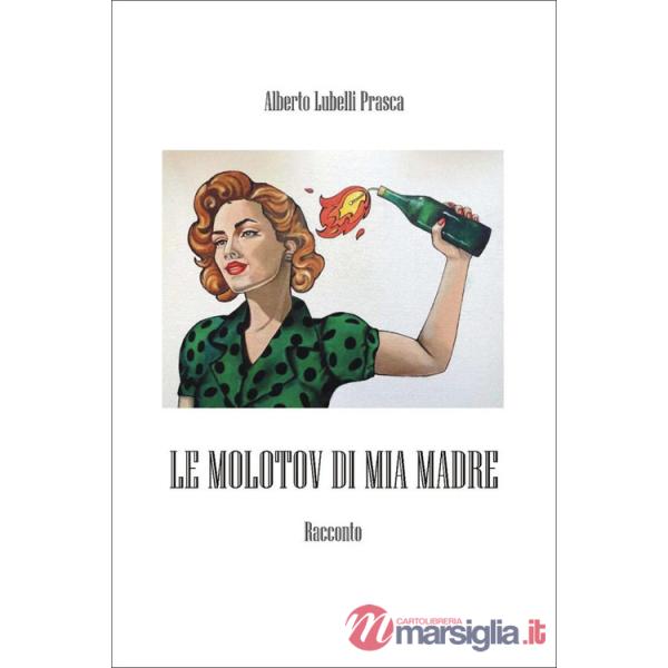 Molotov di mia madre (Le)