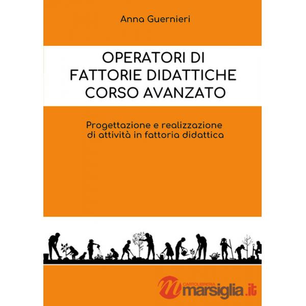Operatori di fattorie didattiche. Corso avanzato. Progettazione e realizzazione di attività in fattoria didattica