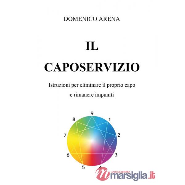Caposervizio. Istruzioni per eliminare il proprio capo e rimanere impuniti (Il)