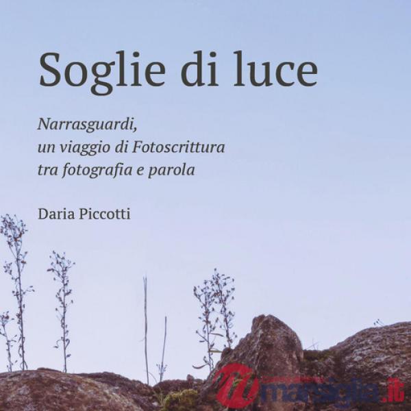 Soglie di luce. Narrasguardi, un viaggio di fotoscrittura tra fotografia e parola