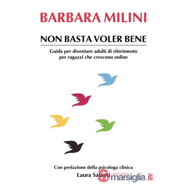 Non basta voler bene. Guida per diventare adulti di riferimento per ragazzi che crescono online
