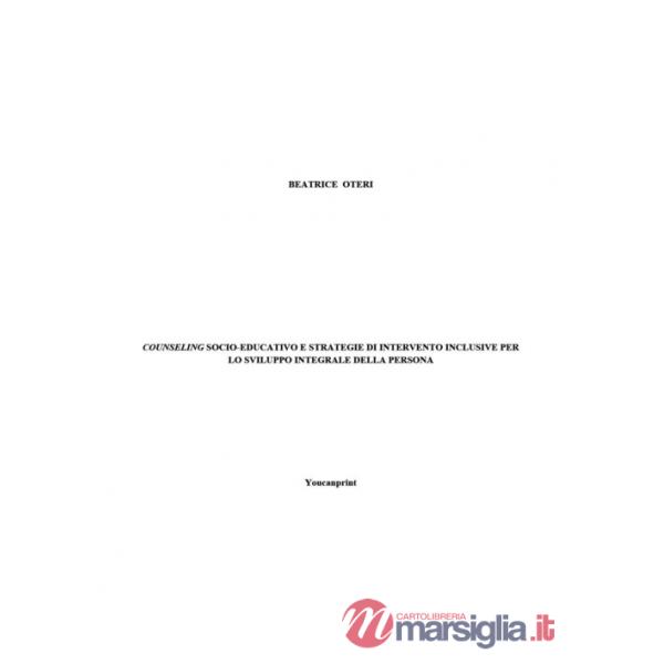 Counseling socio-educativo e strategie di intervento inclusive per lo sviluppo integrale della persona