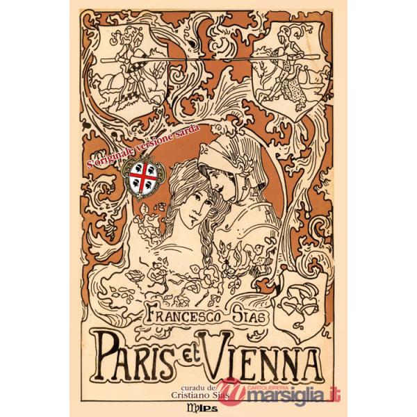 Paris et Vienna. Poema epico d'intrattenimento. Ediz. italiana e sarda