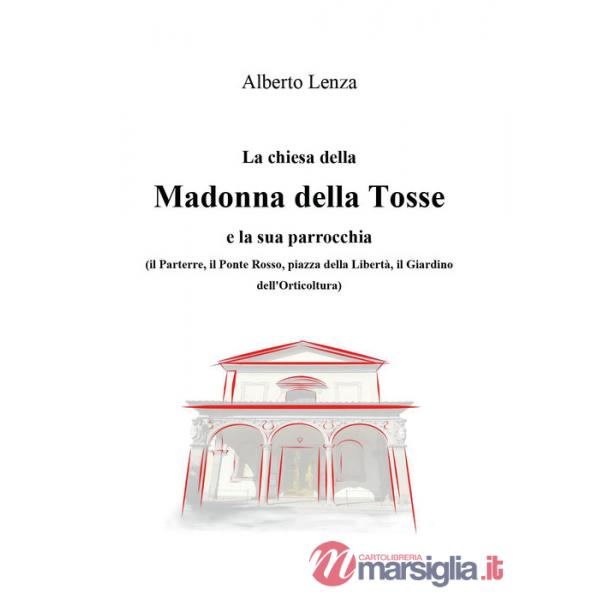 Chiesa della Madonna della Tosse e la sua parrocchia (La)