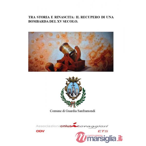 Tra storia e rinascita: il recupero di una bombarda del XV secolo