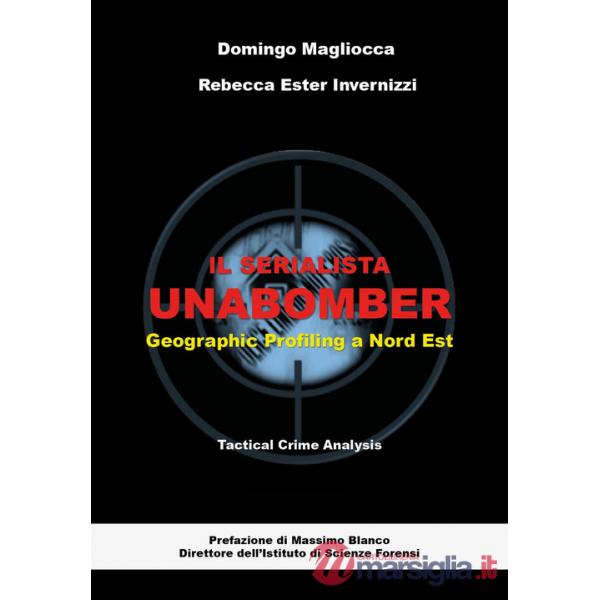 Serialista Unabomber. Geographic profiling a nord est (Il)