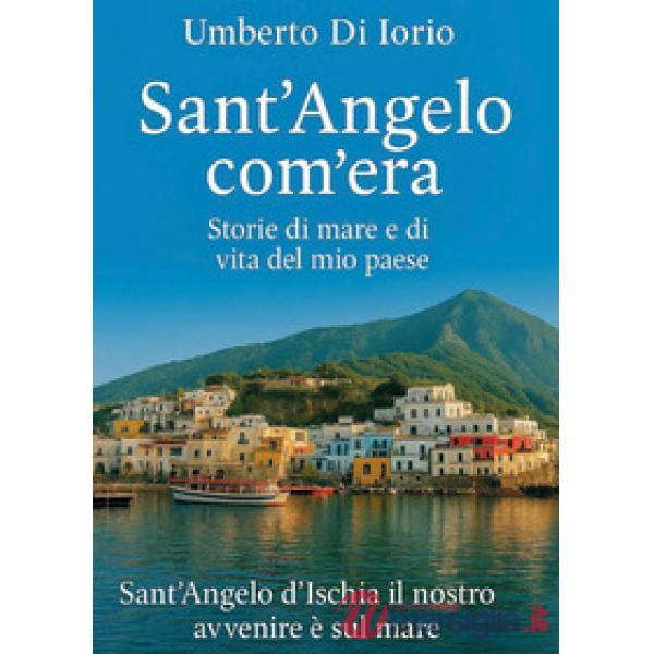 Sant'Angelo com'era. Storie di mare e di vita del mio paese