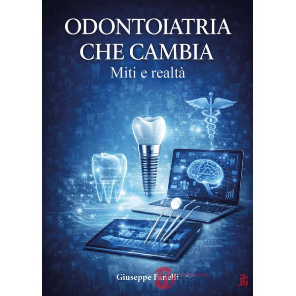 Odontoiatria che cambia. Miti e realtà