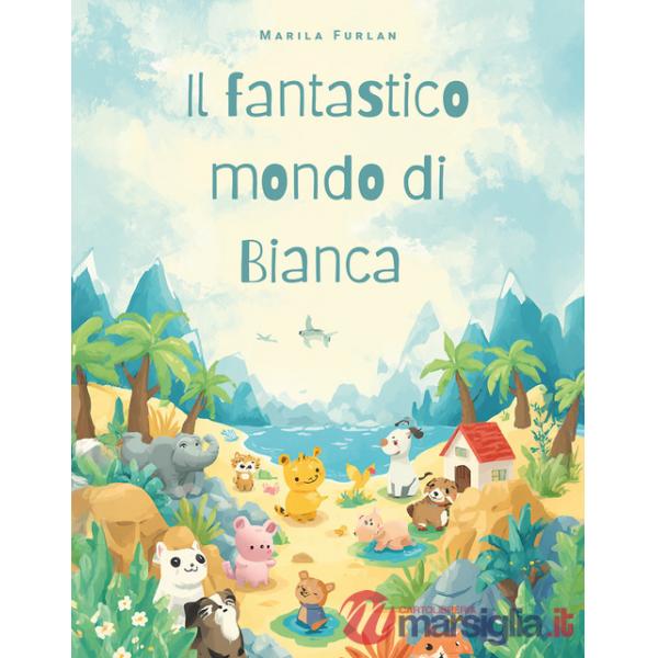 Fantastico mondo di Bianca (Il)