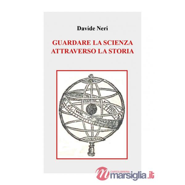 Guardare la scienza attraverso la storia