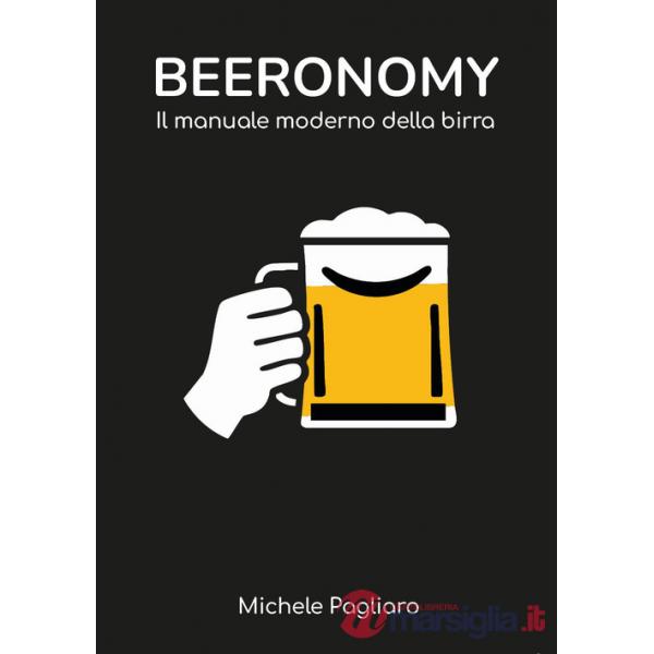 Beeronomy. Il manuale moderno della birra