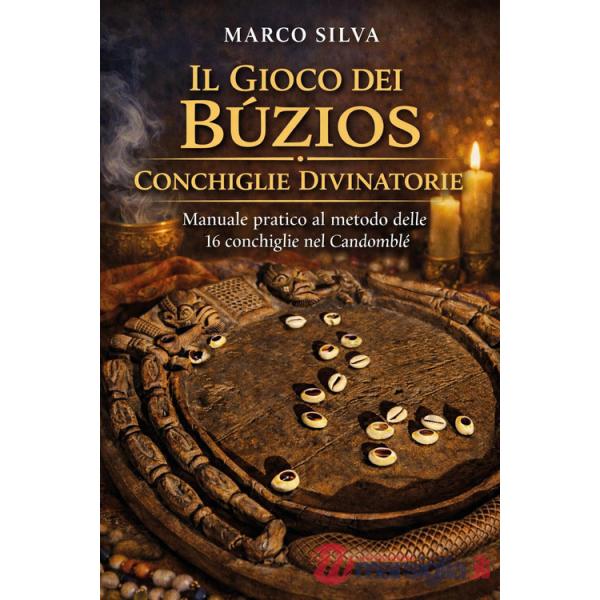 Gioco dei búzios conchiglie divinatorie. Manuale pratico al metodo delle 16 conchiglie nel candomblé (Il)