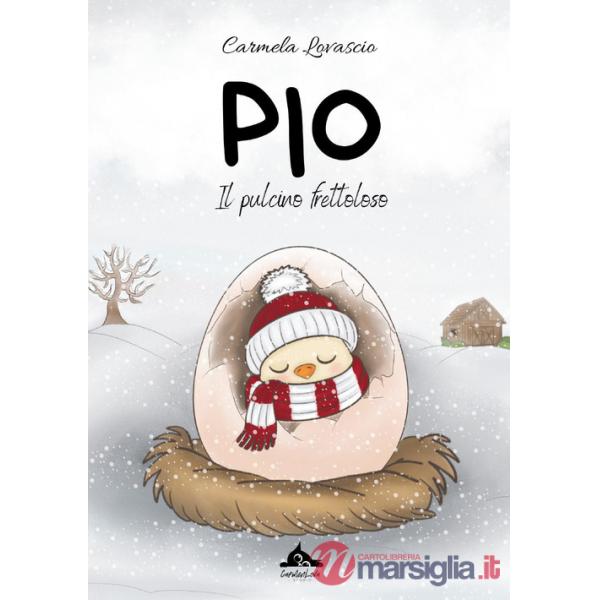 Pio. Il pulcino frettoloso