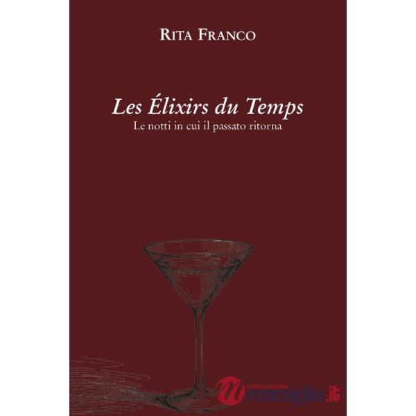 Élixirs du temps. Le notti in cui il passato ritorna (Les)