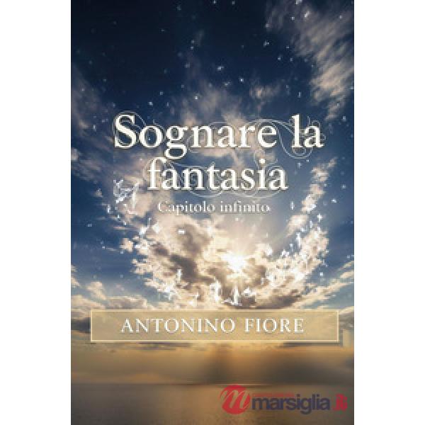 Sognare la fantasia. Capitolo infinito