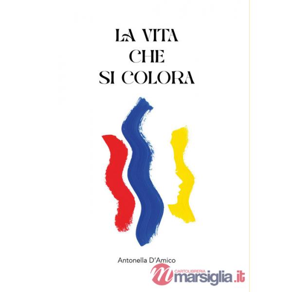 Vita che si colora (La)