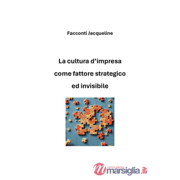Cultura d'impresa come fattore strategico ed invisibile (La)