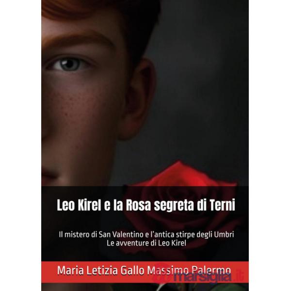 Leo Kirel e la rosa segreta di Terni