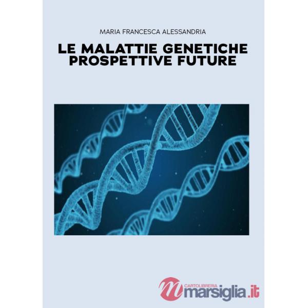 Malattie genetiche. Prospettive future (Le)