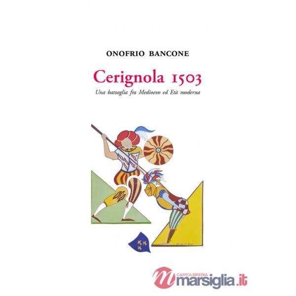 Cerignola 1503. Una battaglia fra Medioevo ed Età moderna