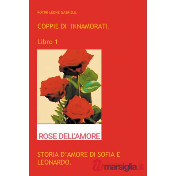 Coppie di innamorati. Vol. 1: Storia d'amore di Sofia e Leonardo