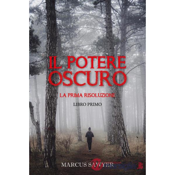Potere oscuro. La prima risoluzione (Il)