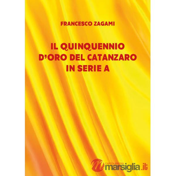 Quinquennio d'oro del Catanzaro in serie A (Il)