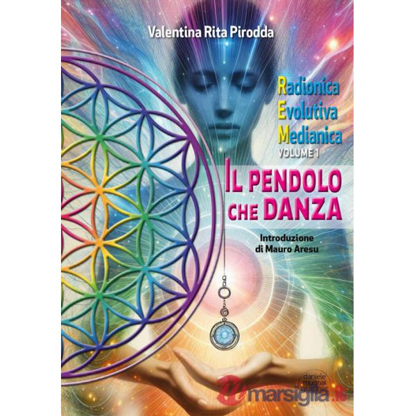 Pendolo che danza. Radionica evolutiva medianica (Il). Vol. 1
