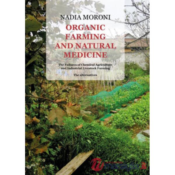 Organic farming and natural medicine. The dangers of chemical agriculture and industrial livestock farming. Alternatives