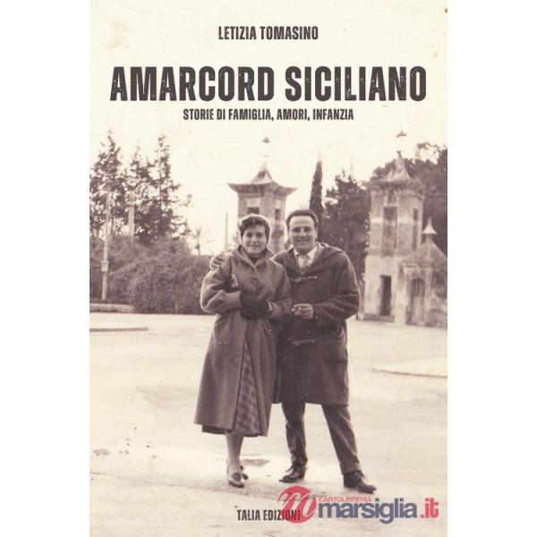 Amarcord siciliano. Storie di famiglia, amori e infanzia