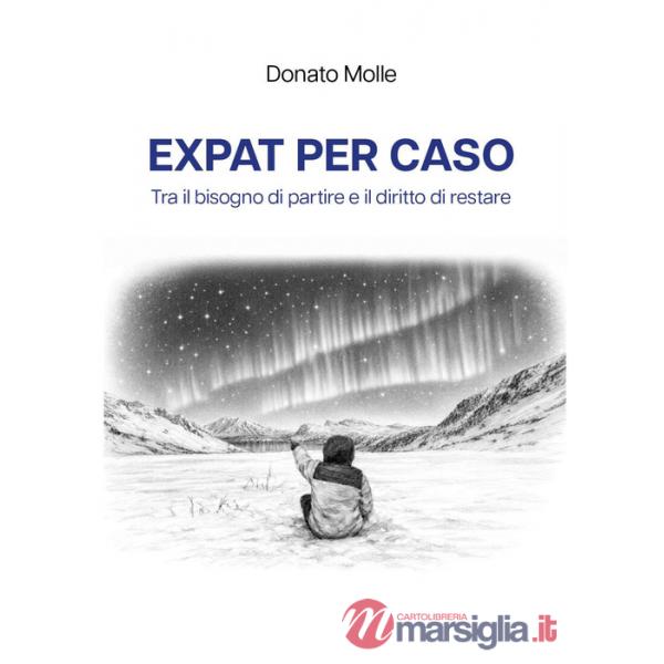 Expat per caso. Tra il bisogno di partire e il diritto di restare