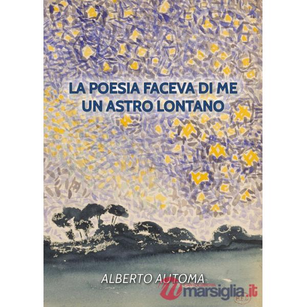 Poesia faceva di me un astro lontano (La)