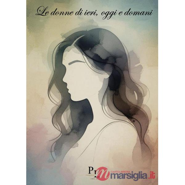 Donne di ieri, oggi e domani (Le)
