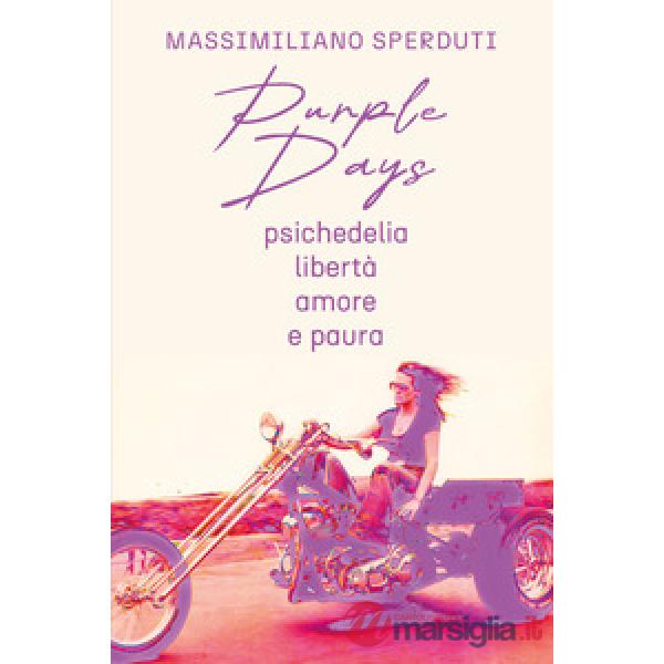 Purple days. Psichedelia, libertà, amore e paura