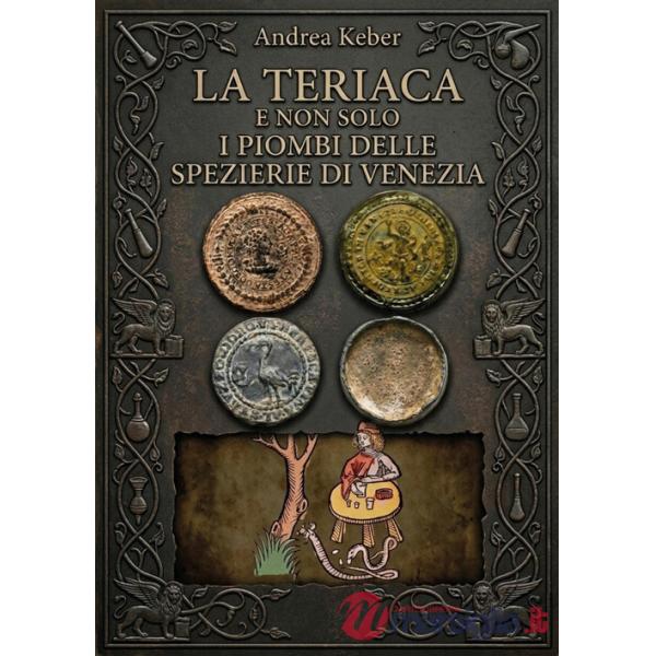 Teriaca e non solo: i piombi delle spezierie di Venezia (La)