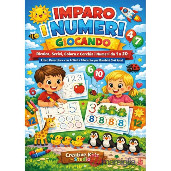 Numeri per bambini 3-6 anni. Libro prescolare con esercizi di ricalco, scrittura, conta e colora. Ediz. illustrata