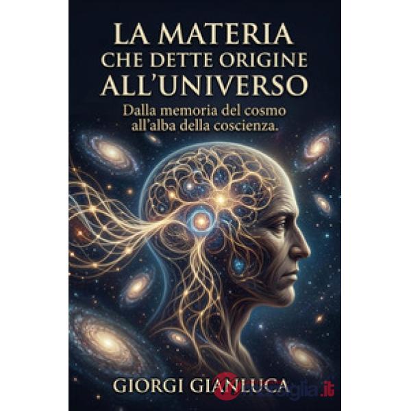Materia che dette origine all'universo (La)