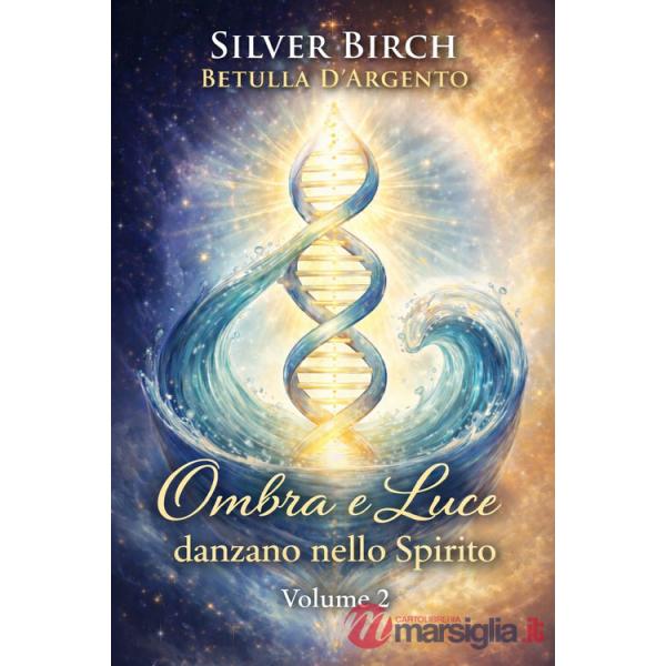 Ombra e luce danzano nello spirito. Vol. 2