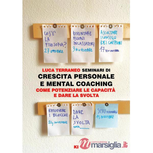 Seminari di crescita personale e mental coaching. Come potenziare le capacità e dare la svolta