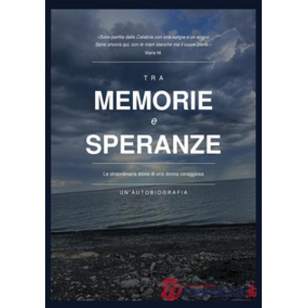 Tra memorie e speranze