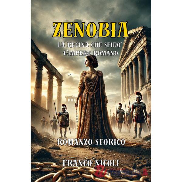 Zenobia. La regina che sfidò l'impero romano