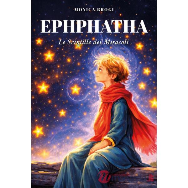 Ephphatha. Le scintille dei miracoli
