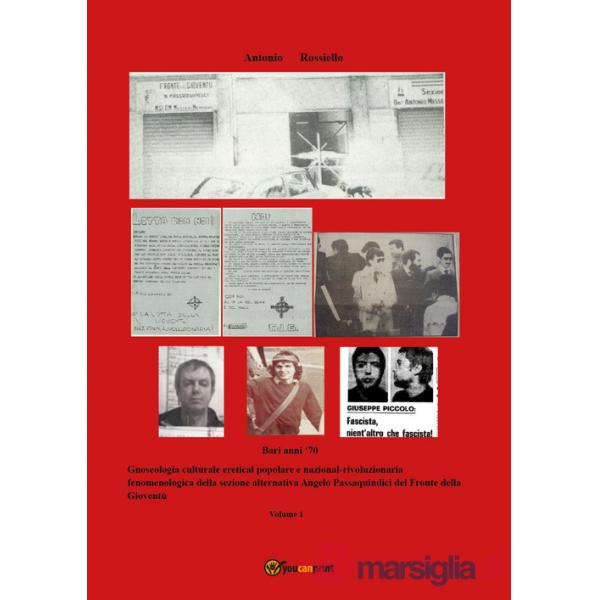 Bari anni '70. Gnoseologia culturale eretical popolare e nazional-rivoluzionaria fenomenologica della sezione alternativa Angelo