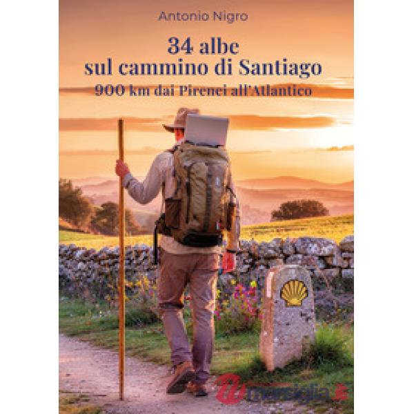 34 albe sul cammino di Santiago. 900 km dai Pirenei all'Atlantico