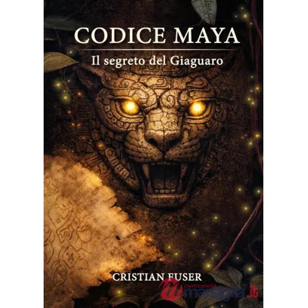 Segreto del Giaguaro. Codice Maya (Il). Vol. 1