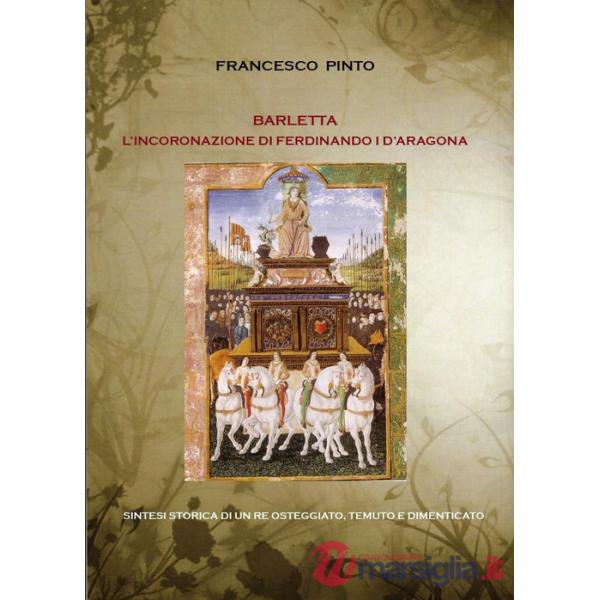 Barletta. L'incoronazione di Ferdinando I d'Aragona
