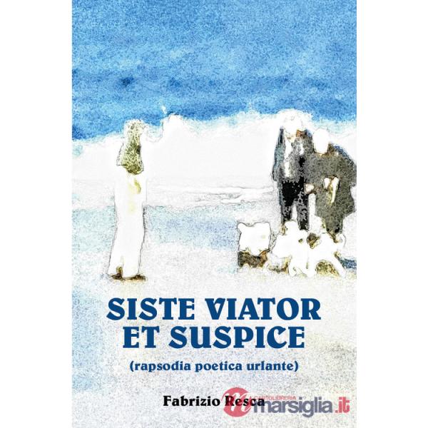 Siste viator et suspice (rapsodia anomala urlante)