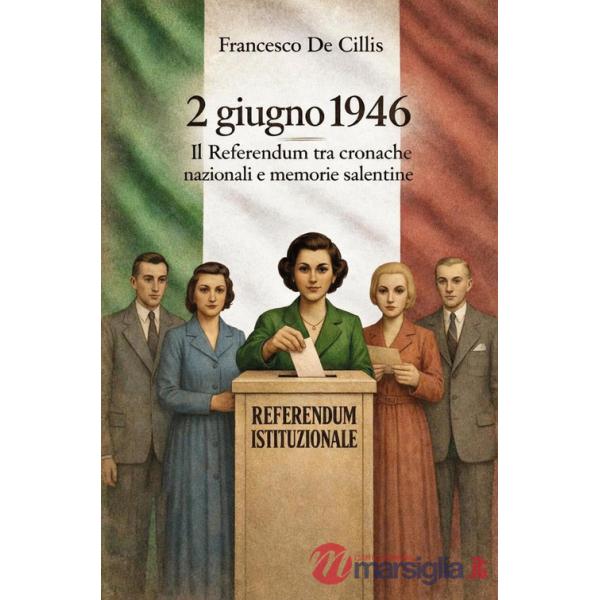 2 giugno 1946. Il referendum tra cronache nazionali e memorie salentine