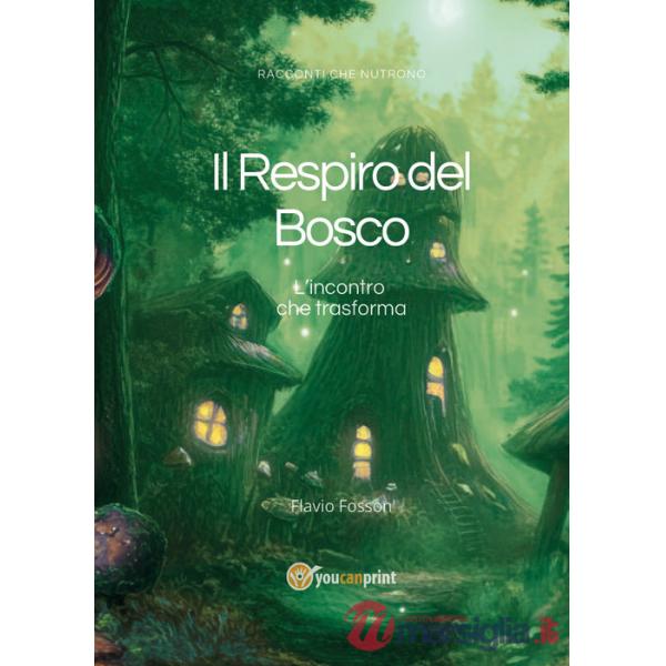 Respiro del bosco. L'incontro che trasforma (Il)